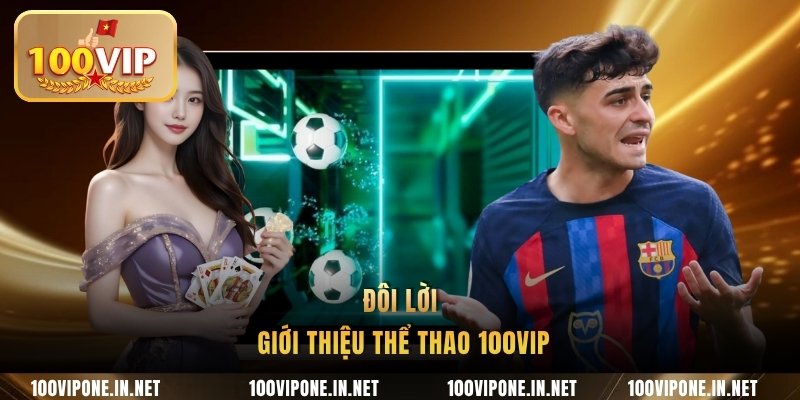 Đôi lời giới thiệu thể thao 100VIP